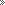 >>